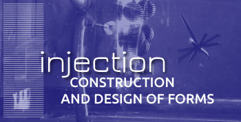 Injection, construction and design of forms